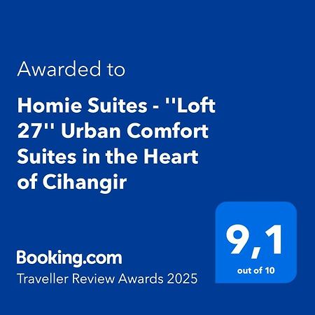 Homie Suites - "Loft 27" Urban Comfort Suites In The Heart Of Cihangir Istanbul Eksteriør billede